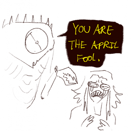 You are the April Fool